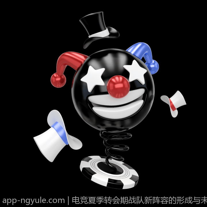 电竞夏季转会期战队新阵容的形成与未来展望